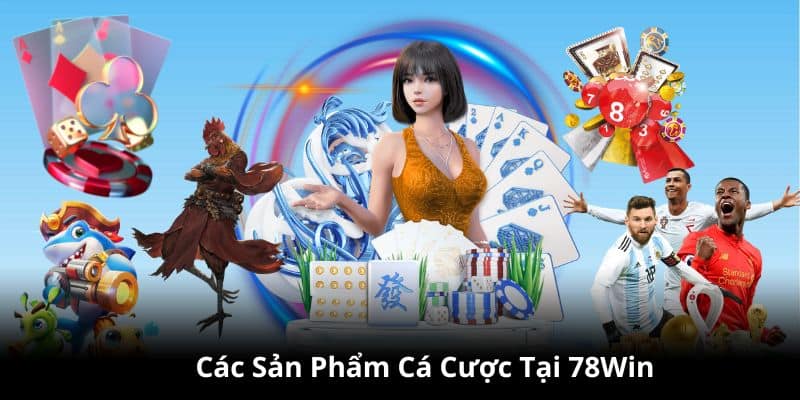 Những sản phẩm cá cược siêu đỉnh