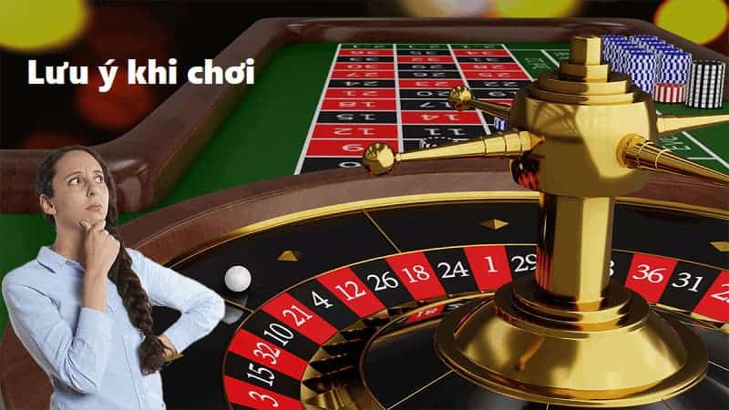 Một vài lưu khí khi chơi Roulette