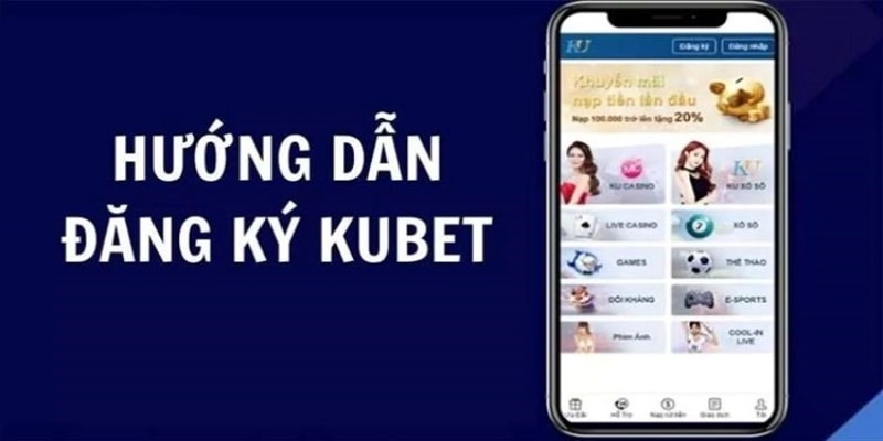 Đăng ký Kubet là bước bắt buộc trước khi trải nghiệm trò chơi